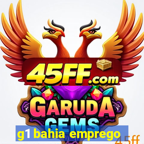 g1 bahia emprego